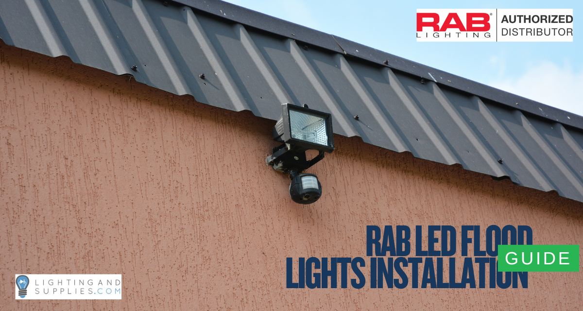 The Complete Rab LED Flood Lights Installation Guide