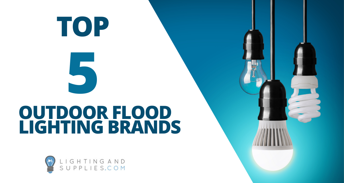 Top 5 Brands that Offer Outdoor Flood lighting at Lighting and Supplies