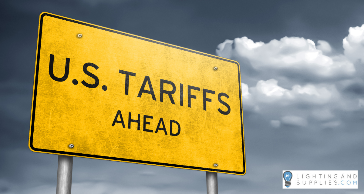 How the Latest U.S. Tariffs Are Impacting the Lighting and Supplies Industry in 2025